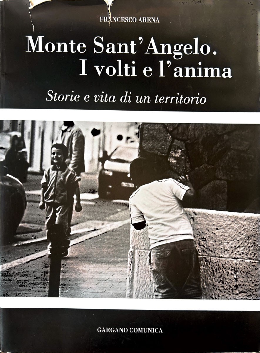 Cover of Monte Sant'Angelo. I volti e l'anima: Storie e vita di un territorio